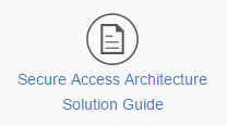 secure access architecture solution guide